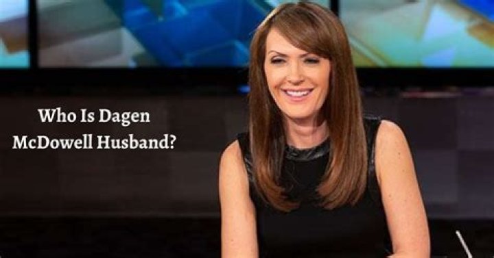 Is Dagen McDowell Still Married? Unpacking Her Personal Life